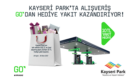 GO Card Kayseri Park Alışveriş Kayseri Park'ta alışveriş GO'dan hediye yakıt kazandırıyor!